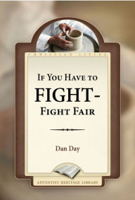 Title: If You Have to Fight - Fight Fair, Author: Dan Day