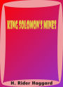 King Solomon's Mines by H. Rider Haggard