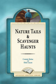 Title: Nature Tails & Scavenger Haunts, Author: Connie Kutac