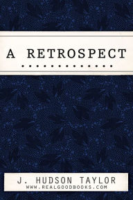 Title: A Retrospect, Author: J. Hudson Taylor