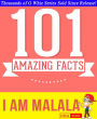 I Am Malala - 101 Amazing Facts You Didn't Know
