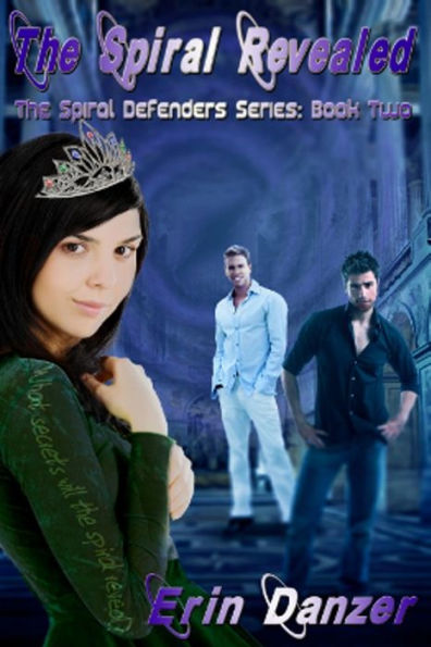 The Spiral Revealed (Spiral Defenders Series: Book Two)