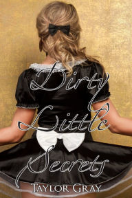 Title: Dirty Little Secrets, Author: Taylor Gray