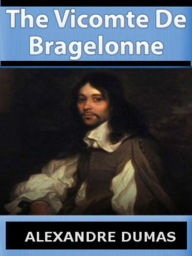 Title: The Vicomte of Bragelonne D'Artagnag Romances #3, Author: Alexandre Dumas