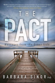 Title: The Pact: Messages from the Other Side, Author: Barbara Sinor