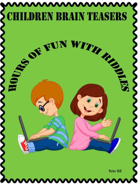 Children Brain Teasers : Hours Of Fun With Riddles