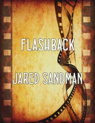 Title: Flashback, Author: Jared Sandman