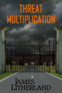 Threat Multiplication (Slowpocalypse, #2)