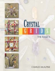 Title: Crystal Grids - The Basics, Author: Charles McAlpine