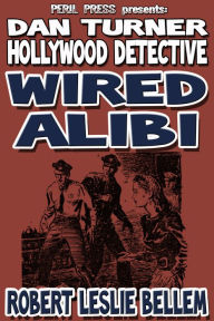 Title: Wired Alibi, Author: Robert Leslie Bellem