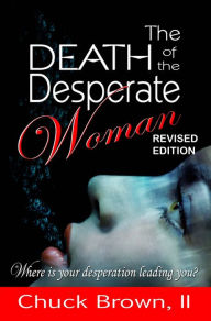 Title: The Death Of The Desperate Woman (For Kindle), Author: Charles Brown