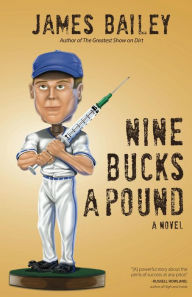 Title: Nine Bucks a Pound, Author: James Bailey