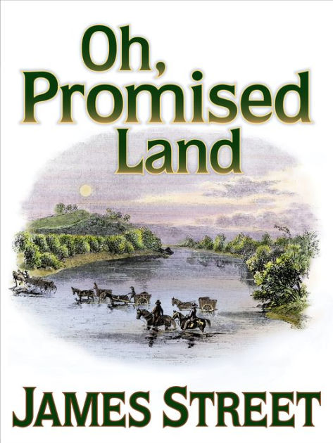 Oh Promised Land by James H Street | eBook | Barnes & Noble®