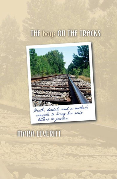 The Boys on the Tracks: Death, denial, and a mother's crusade to bring her son's killers to justice