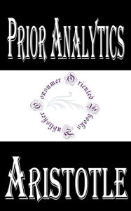 Prior Analytics by Aristotle