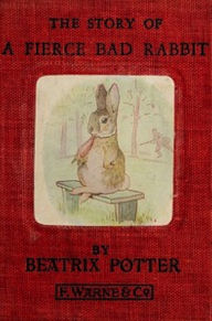 Title: The Story of a Fierce Bad Rabbit (Illustrated), Author: Beatrix Potter