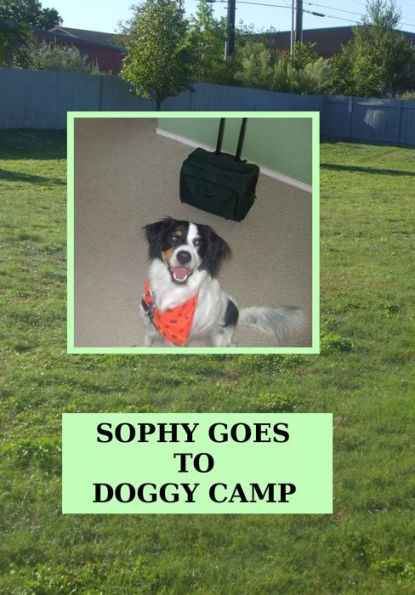 SOPHY GOES TO DOGGY CAMP