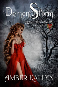 Title: Demonstorm (Heart of a Vampire, Book 6), Author: Amber Kallyn
