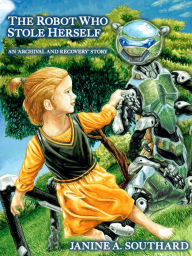 Title: The Robot Who Stole Herself, Author: Janine A. Southard