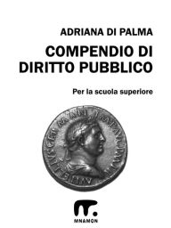 Title: Compendio di Diritto pubblico, Author: Adriana Di Palma