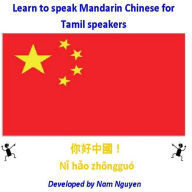 Title: Learn to Speak Mandarin Chinese for Tamil Speakers, Author: Nam Nguyen