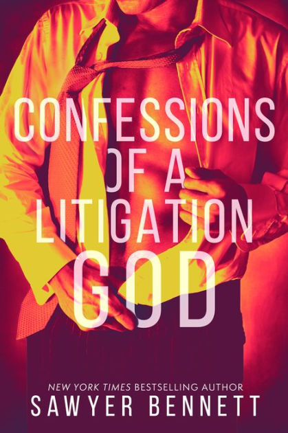 Confessions Of A Litigation God Legal Affairs Series 2 By Sawyer Bennett Nook Book Ebook Barnes Noble