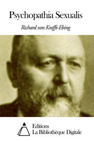 Title: Psychopathia Sexualis, Author: Richard von Krafft-Ebing