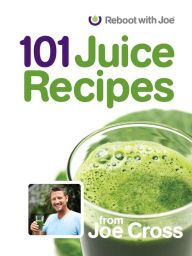 Title: 101 Juice Recipes, Author: Joe Cross