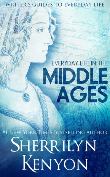 The Writer's Guide to Everyday Life in the Middle Ages: The British Isles From 500-1500
