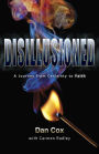 Disillusioned: A Journey From Certainty to Faith
