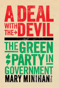 Title: A Deal With The Devil: The Green Party in Government, Author: Mary Minihan