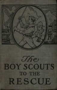 Title: The Boy Scouts to the Rescue, Author: George Durston