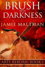 Brush With Darkness (Arts Reborn, #1)