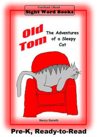 Title: You Read, I Read: SIGHT WORD BOOKS: Old Tom (Level Pre-K): Early Reader: Beginning Readers, Author: Nancy Genetti