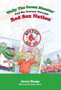 Wally the Green Monster and his Journey Through Red Sox Nation