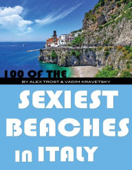 Title: 100 of the Sexiest Beaches In Italy, Author: Alex Trostanetskiy
