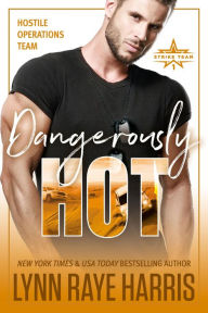 Dangerously Hot (A Hostile Operations Team Novel)(#4)