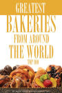 Greatest Bakeries From Around the World: Top 100