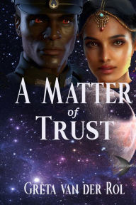 Title: A Matter of Trust (Dryden Universe), Author: Greta van der Rol
