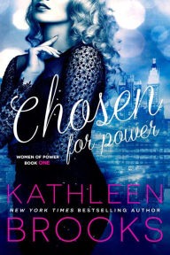 Title: Chosen for Power, Author: Kathleen Brooks