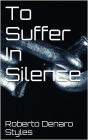 To Suffer In Silence