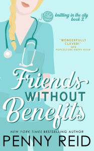 Title: Friends without Benefits: An Unrequited Love Romance, Author: Penny Reid