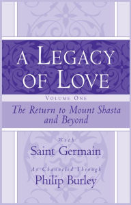 Title: A Legacy of Love, Volume One, Author: Saint Germain