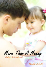 Title: More Than A Manny: Gay Romance, Author: Trina Solet