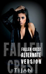 Title: Fallen Crest Alternative Version, Author: Tijan