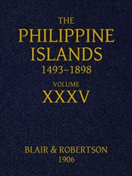 The Philippine Islands, 1493-1898, Volume XXXV, 1640-1649 (Illustrated)