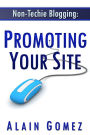 Non-Techie Blogging: Promoting Your Site