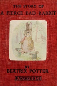 Title: The Story of a Fierce Bad Rabbit (Illustrated), Author: Beatrix Potter