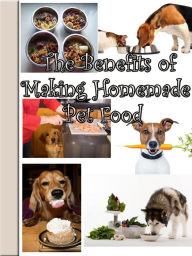 Title: The Benefits of Making Homemade Pet Food, Author: Frank Johnson
