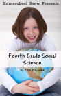 Fourth Grade Social Science (For Homeschool or Extra Practice)